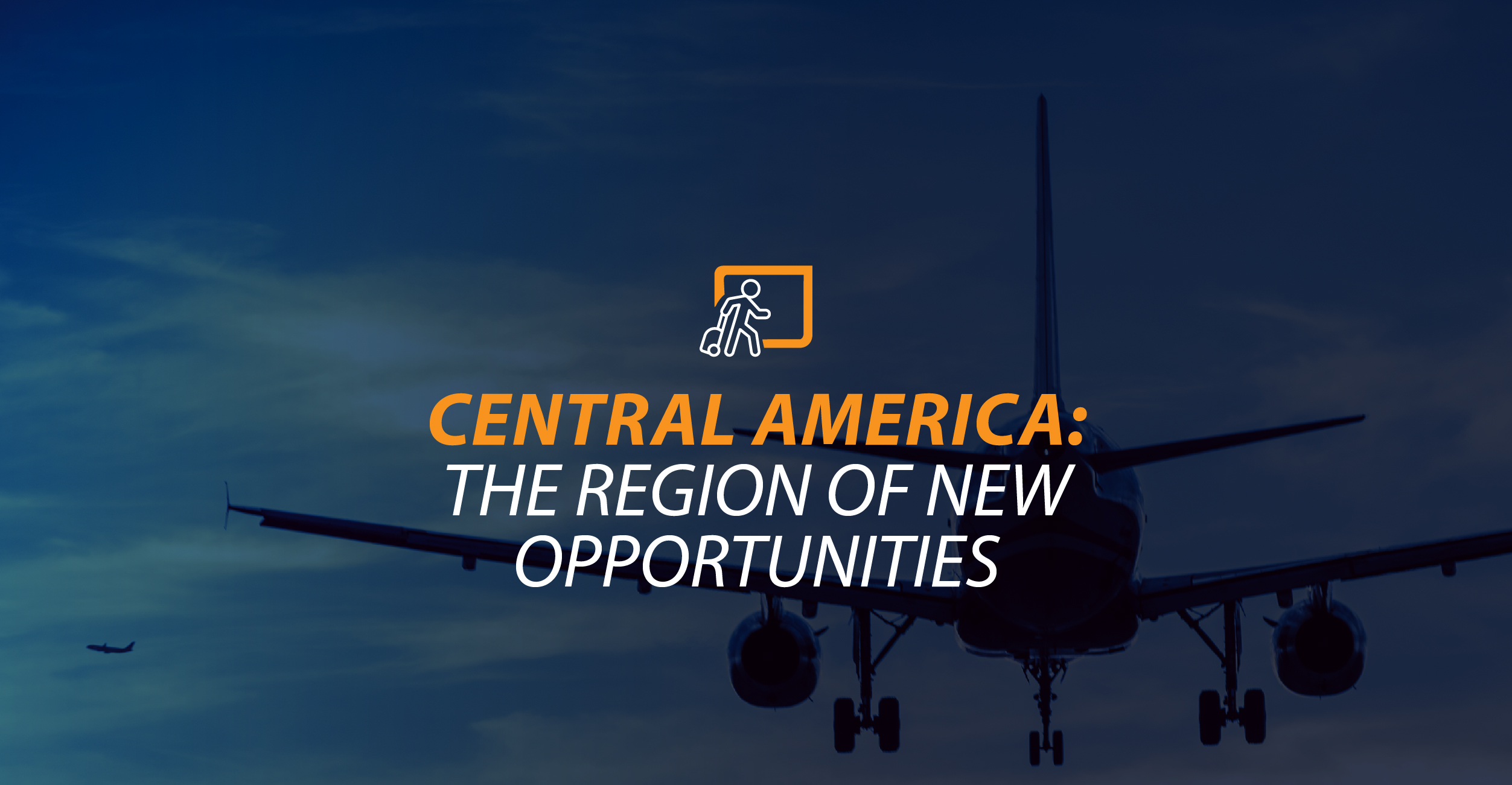 Central America: The region of new opportunities.