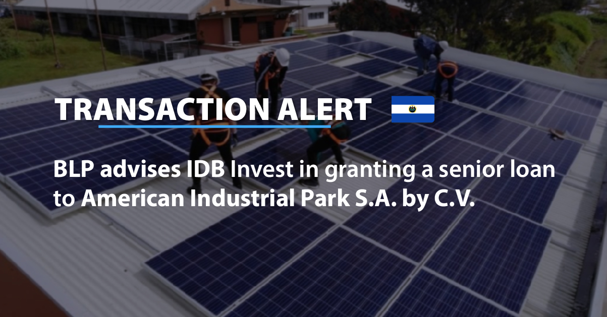 BLP advises IDB Invest on its senior loan for up to $25 million to American Industrial Park S.A. de C.V. (AIP)