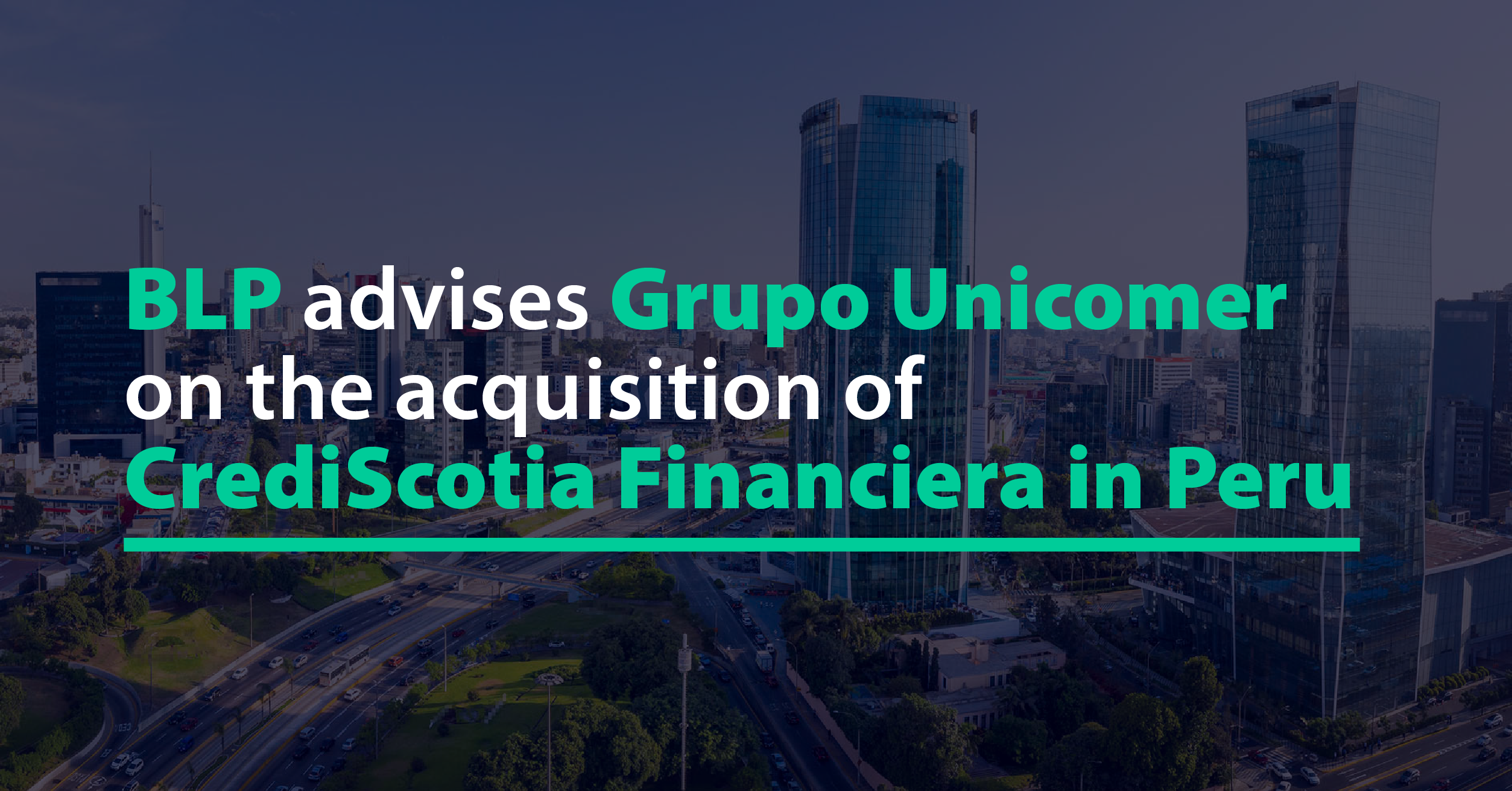 BLP advises Grupo Unicomer on the acquisition of CrediScotia Financiera in Peru