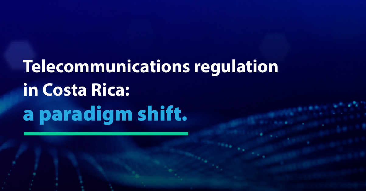 Telecommunications regulation in Costa Rica: a paradigm shift