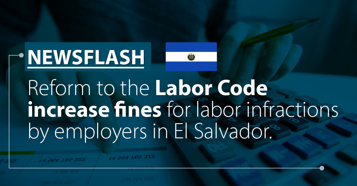 Reform to the Labor Code increase fines for labor infractions by employers in El Salvador
